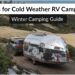 Top Tips for Cold Weather RV Camping | Winter RV Camping Guide