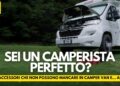 10 accessori FONDAMENTALI in CAMPER, VAN (e auto). Ce li avete TUTTI?