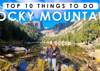 ROCKY MOUNTAIN NATIONAL PARK Travel Guide | 10 Best Things to See & Do + Travel Tips