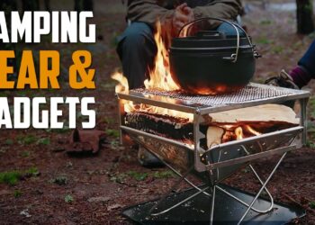 25 Next Level Camping Gear & Gadgets Every Camper Should Have