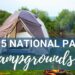 Top 5 National Park Campgrounds You Need To Stay In!